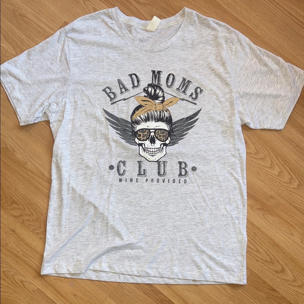 NEW Alternative Gray 'Bad Moms Club' Graphic T-Shirt Wine provided Short Sleeve